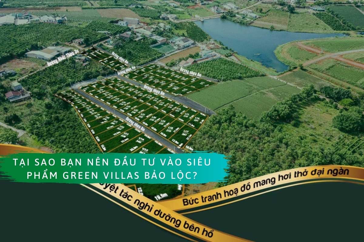 tai sao mua Green Villas Bao Loc - Green Villas Bảo Lộc